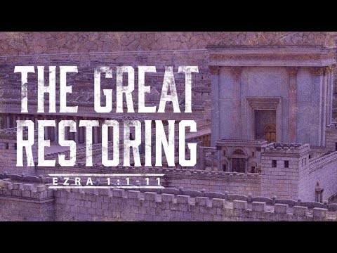 Ezra 1:1-11 | The Great Restoring | Rich Jones