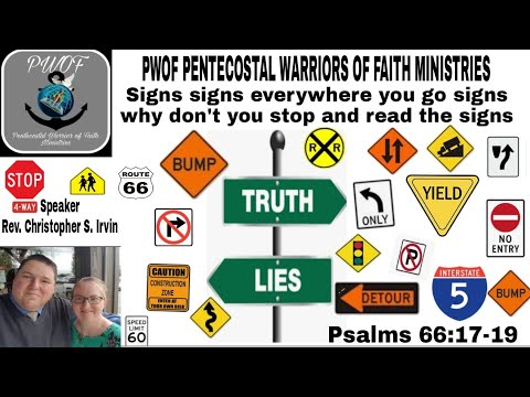 Signs signs everywhere you go signs why don't you stop and read the signs Psalms 66:17-19