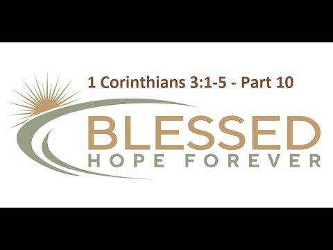 1 Corinthians 3:1-5 - Part 10