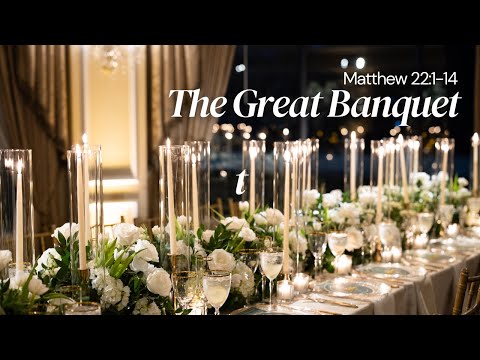 The Great Banquet - Will You Be There? [ Matthew 22:1-14 ] by Tim Cantrell
