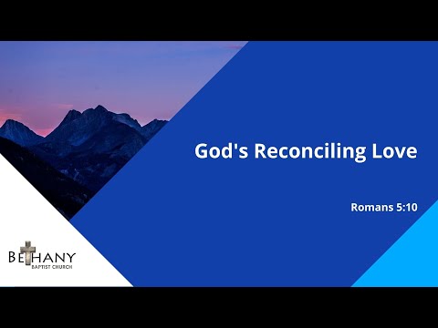 God's Reconciling Love (Romans 5:10)