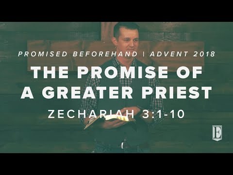 THE PROMISE OF A GREATER PRIEST: Zechariah 3:1-10