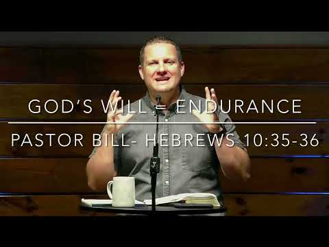 God’s Will = Endurance - Hebrews 10:35-36
