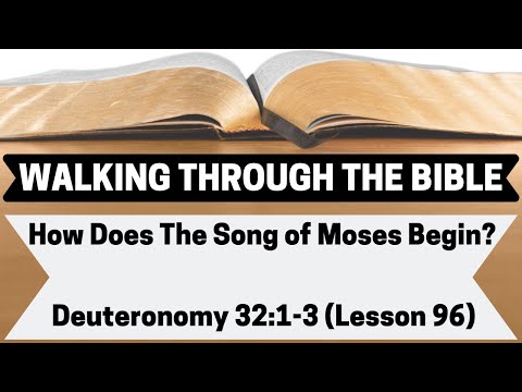 How Does the Song of Moses Begin? [Deuteronomy 32:1-3][Lesson 96][WTTB]