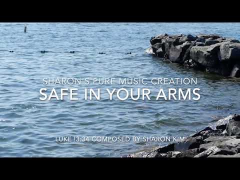 Safe in Your Arms (Luke 13:34) by Sharon Kim 주 예수 넓은 품안에 (누가복음 13:34) -샤론 김