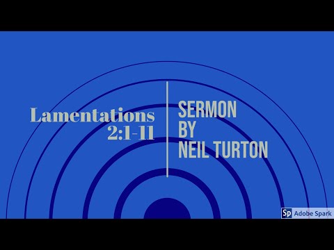 Lamentations 2:1-11 Sermon (Neil Turton)