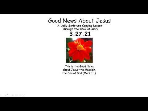 3-27-21 Good News about Jesus - A Daily Scripture Copying Lesson through Mark...Mark 3:23-25