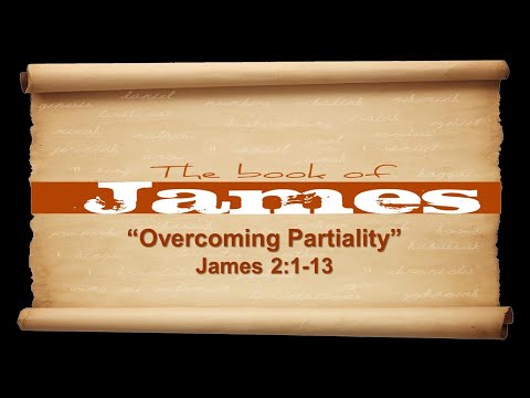 Overcoming Partiality - James 2:1-13