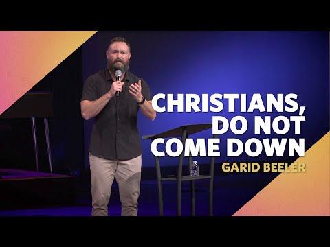 Christians, Do Not Come Down  |  Nehemiah 6:1-3  |  Garid Beeler