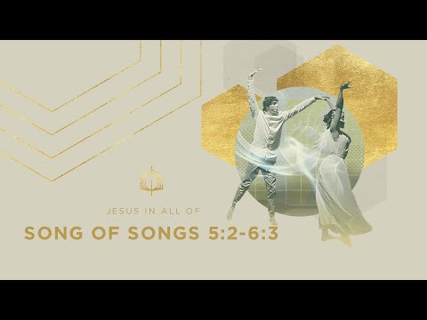 WHERE IS GOD? | Bible Study | Song of Songs 5:2-6:3