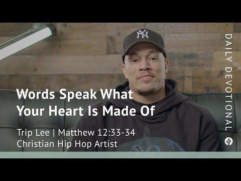 Words Speak What Your Heart Is Made Of | Matthew 12:33–34 | Our Daily Bread Video Devotional