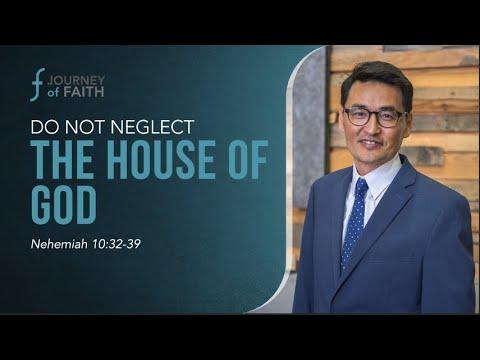 07/31/2022 | Do Not Neglect the House of God | Nehemiah 10:32-39 | Pastor Oliver Lee