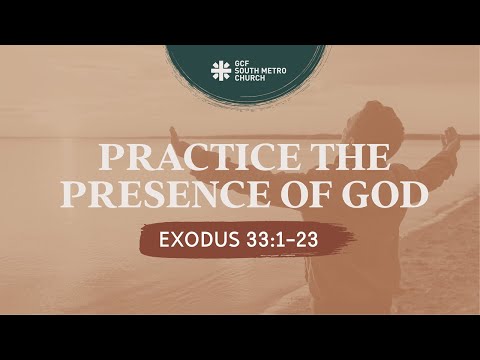 November 7, 2021 - Practice the Presence of God (Exodus 33:1-23) - Rev. Lito Villoria