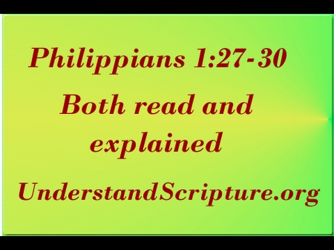 Philippians 1:27-30 Read the scripture and quickly explain as we go along.