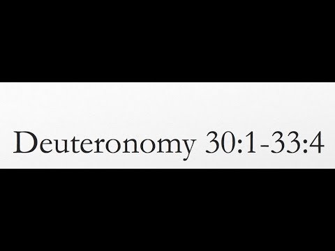 Reading of the KJV Bible (Deuteronomy 30:1-33:4)