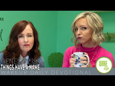 WakeUp Daily Devotional | Things Have a Name | Genesis 2:19