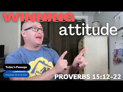 WINNING ATTITUDES 2022-07-14 #WOLQT Proverbs 15:12-22