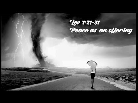 Leviticus 7:27-37 Peace as an offering