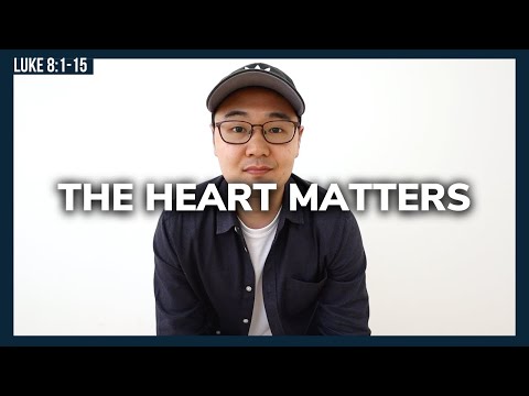 The 4 Types of Hearts | Luke 8:1-15 | The Parable of the Sower