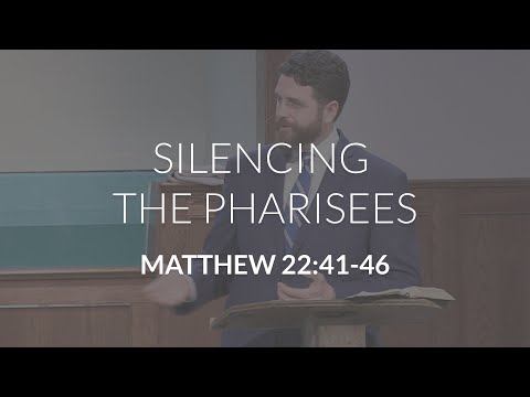 Silencing the Pharisees (Matthew 22:41-46)