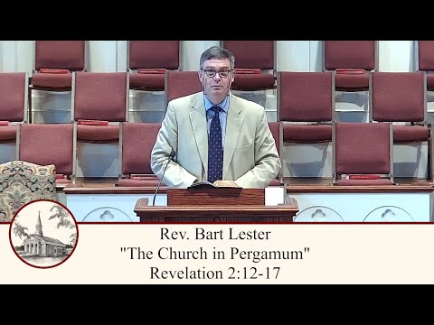 The Church in Pergamum -Revelation 2:12-17 (Full Worship Service)