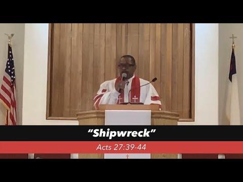 "Shipwreck" Acts 27:39-44, May 2, 2021 FBC Seaside, CA Morning Worship