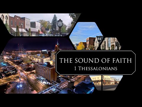 The Sound of Faith - Part III: 1 Thessalonians 1:8-10