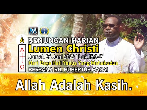 Lumen Christi - Jumat, 24 Juni 2022 | Luk.15:3-7