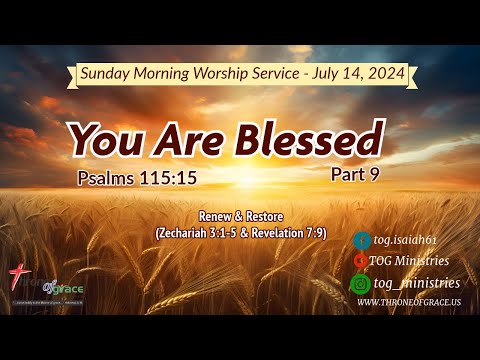Irvine || July 14,2024 || You are Blessed - Part 9 (Restore & Renew) || Psalms 115:15