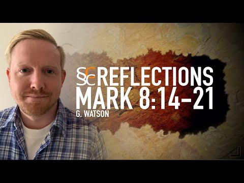 Mark 8:14-21   |   The Yeast of The Pharisees & Herod   |   SSCC Reflections