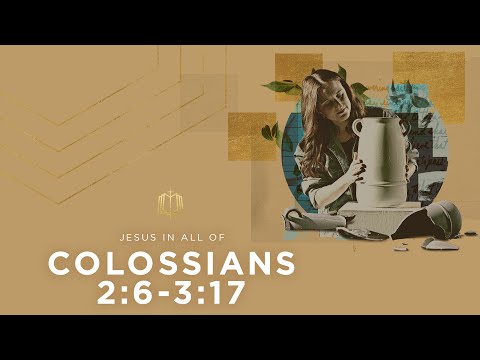 Colossians 2:6-3:17 | Jesus Alone | Bible Study
