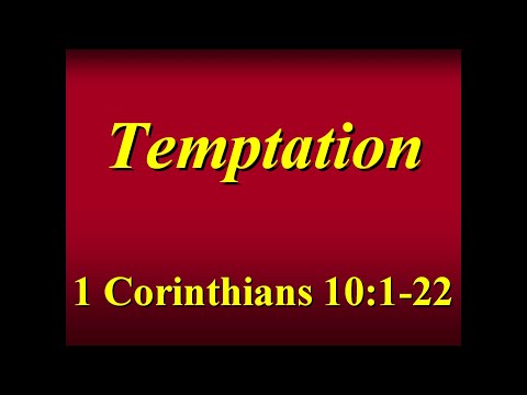 FBCAJ - Sermon: 6/12/22 - 1 Corinthians 10:1-22 - Temptation