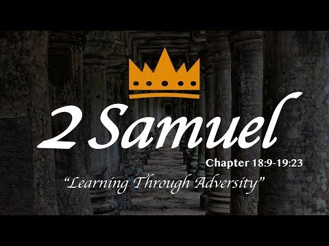 2 Samuel 18:9-19:23 - Learning Through Adversity - Calvary Chapel New Harvest