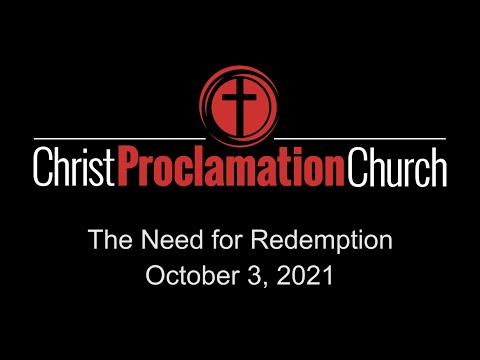 20211003 - The Need for Redemption - Genesis 1:1-11:32