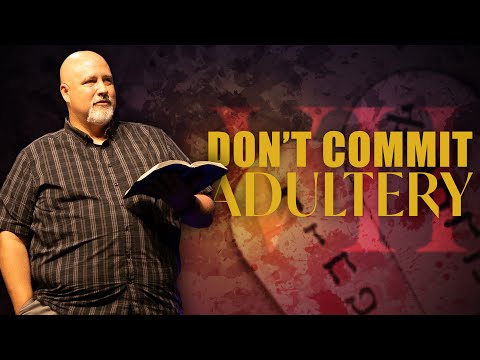 Thou Shall Not Commit Adultery | Proverbs 5:15-23