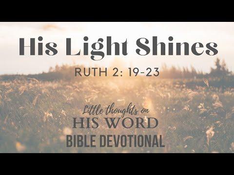 His Light Shines | Ruth 2: 19-23  Daily Devotional | Ruth and Boaz / little thoughts