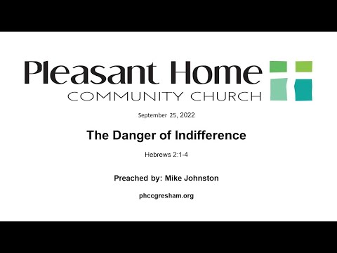 The Danger of Indifference | Hebrews 2:1-4 | 9/25/22