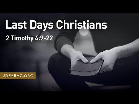 Last Days Christians - 2 Timothy 4:9-22 – February 14th, 2021