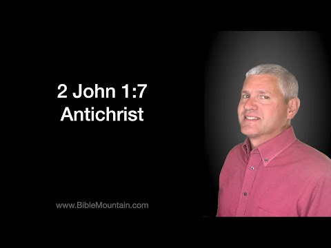 2 John 1:7 Antichrist