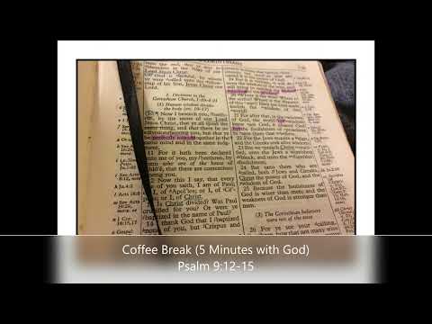 Coffee Break (5 Minutes with God) Psalm 9:12-15