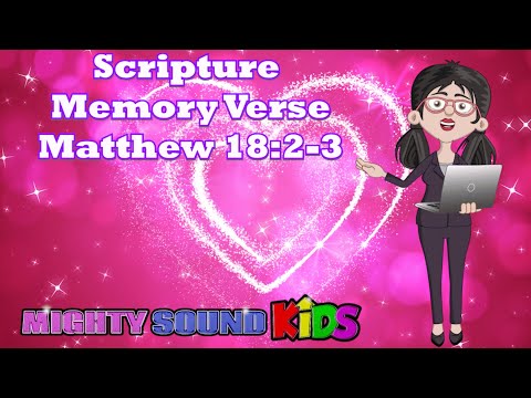 Matthew 18:2-‬3 -- Scripture Memory Verse – Mighty Sound Kids‬‬‬‬‬‬‬‬‬