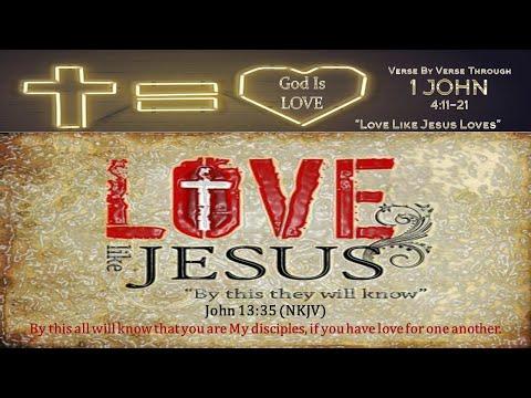 "Love Like Jesus Loves" 1 John 4:11-21