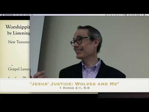 "Jesus' Justice:  Wolves & Me," 1 Kings 2:5-9, part three, March 14, 2021