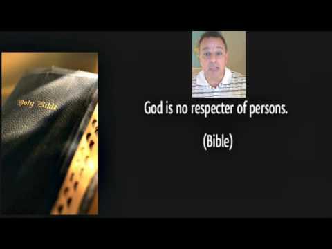 God is No Respecter of Persons...Acts 10:34, James 2:1 - LLM