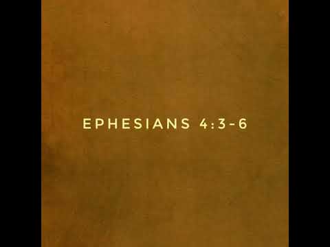 Ephesians 4:3-6. Be One