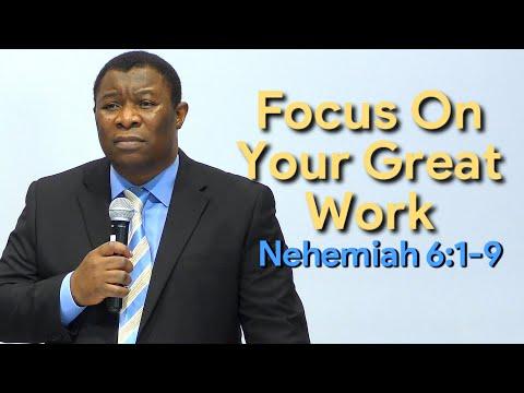 Focus on Your Great Work Nehemiah 6:1-9 | Pastor Leopole Tandjong