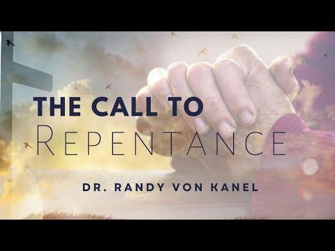 THE CALL TO REPENTANCE (Acts 20:20-21) | Dr. Randy Von Kanel