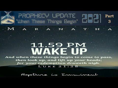 "When These Things Begin" Prophecy Update 2021 Part 3 Luke 21:28