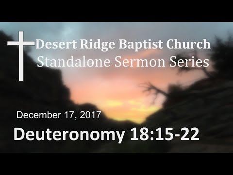 "Christ As Prophet, Priest, King"  |  Deuteronomy 18:15-22  |  12-17-17