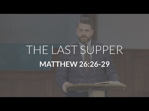 The Last Supper (Matthew 26:26-29)